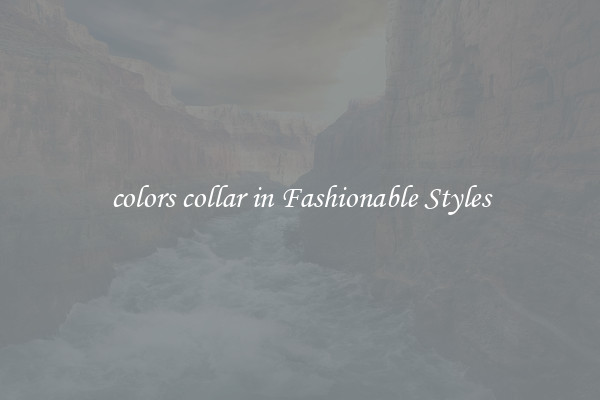 colors collar in Fashionable Styles