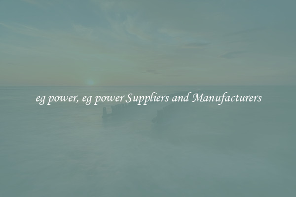 eg power, eg power Suppliers and Manufacturers