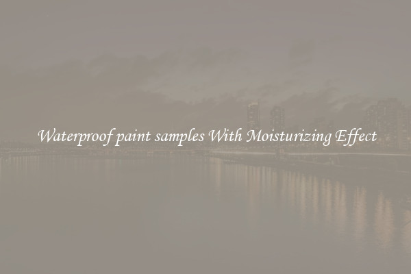 Waterproof paint samples With Moisturizing Effect