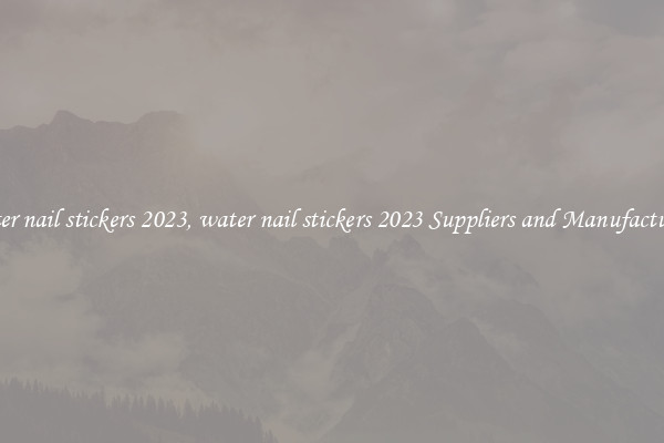 water nail stickers 2023, water nail stickers 2023 Suppliers and Manufacturers