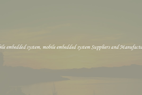 mobile embedded system, mobile embedded system Suppliers and Manufacturers