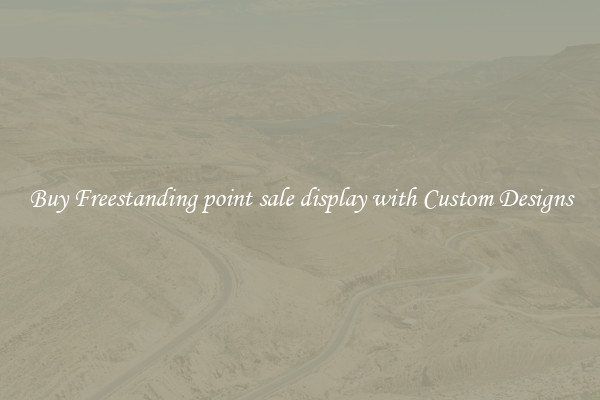 Buy Freestanding point sale display with Custom Designs