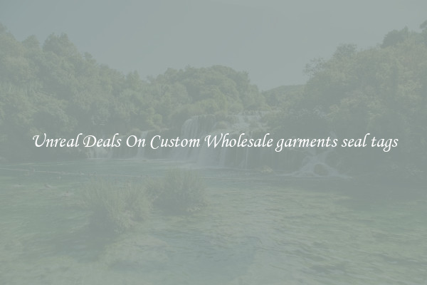 Unreal Deals On Custom Wholesale garments seal tags