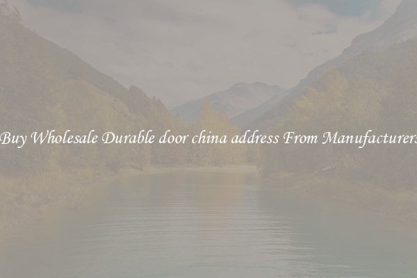 Buy Wholesale Durable door china address From Manufacturers