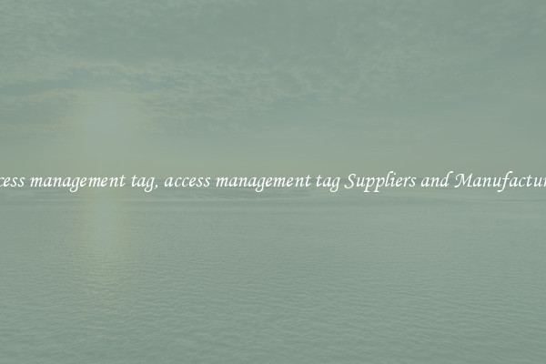 access management tag, access management tag Suppliers and Manufacturers
