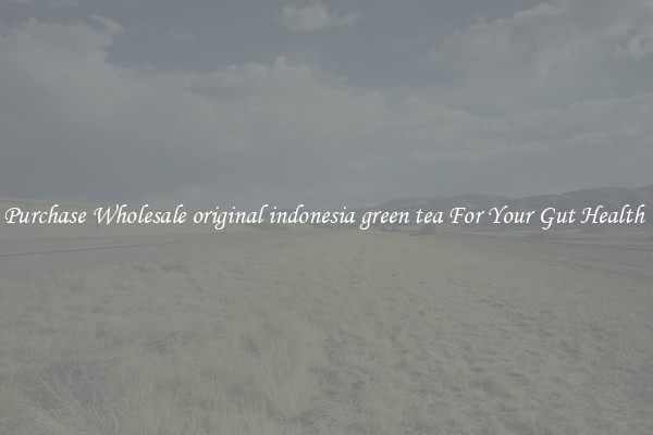 Purchase Wholesale original indonesia green tea For Your Gut Health 