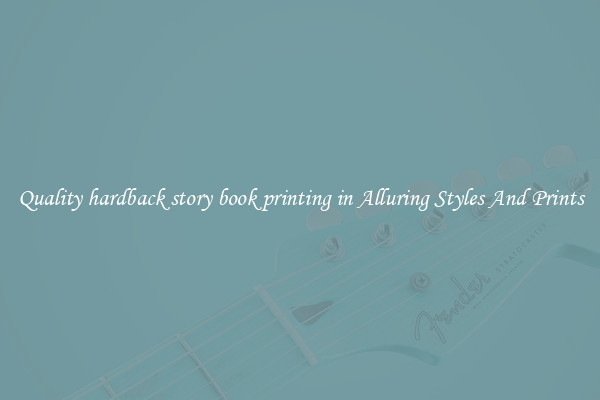 Quality hardback story book printing in Alluring Styles And Prints