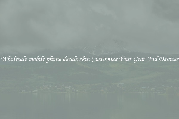 Wholesale mobile phone decals skin Customize Your Gear And Devices