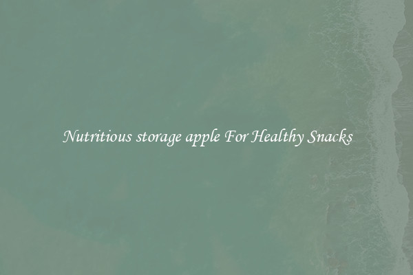 Nutritious storage apple For Healthy Snacks