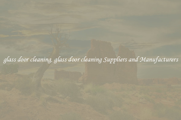 glass door cleaning, glass door cleaning Suppliers and Manufacturers