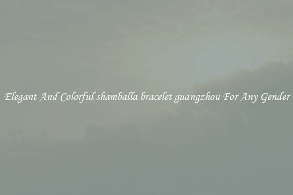 Elegant And Colorful shamballa bracelet guangzhou For Any Gender
