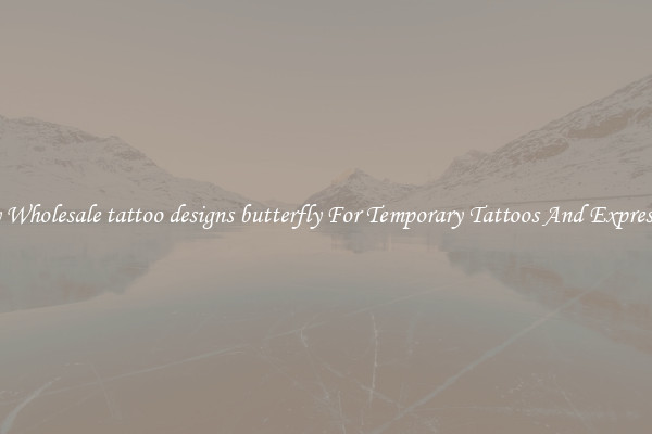 Buy Wholesale tattoo designs butterfly For Temporary Tattoos And Expression