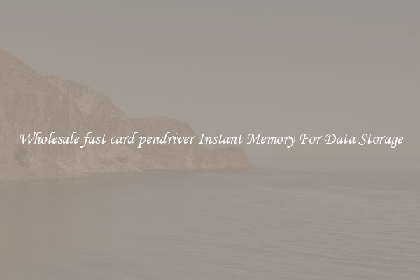 Wholesale fast card pendriver Instant Memory For Data Storage