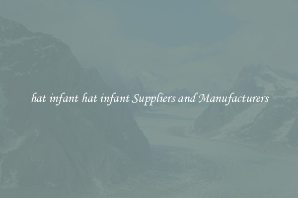 hat infant hat infant Suppliers and Manufacturers
