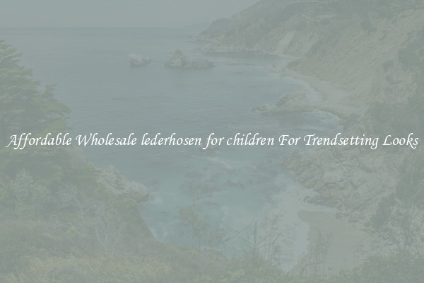 Affordable Wholesale lederhosen for children For Trendsetting Looks