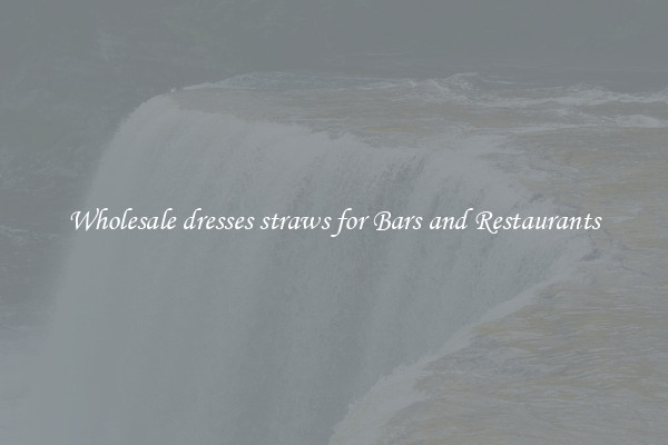 Wholesale dresses straws for Bars and Restaurants