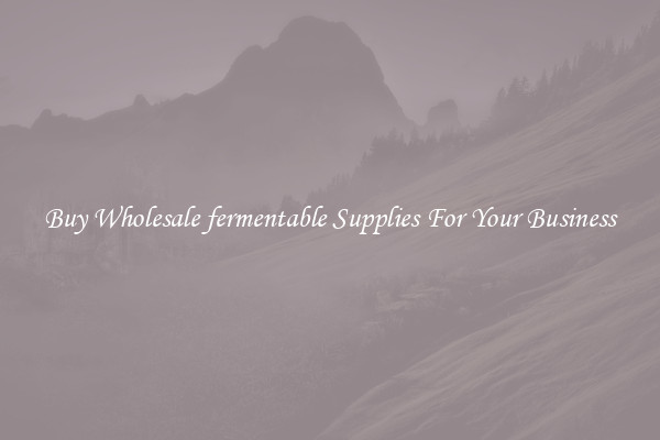 Buy Wholesale fermentable Supplies For Your Business