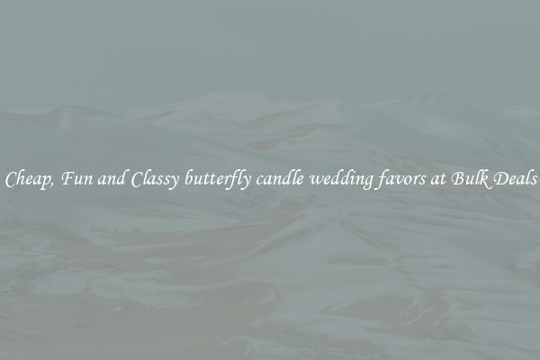 Cheap, Fun and Classy butterfly candle wedding favors at Bulk Deals
